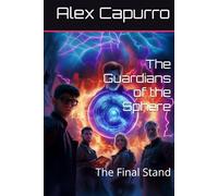 The Guardians of the Sphere: The Final Stand (The Commodore Sphere)