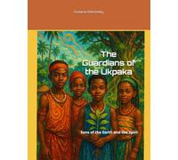 The Guardians of the Ukpaka: Sons of the Earth and the Spirit