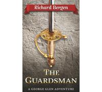The Guardsman: A sword-wielding and fast-paced adventure set in 17th-century Europe! (George Glen Series)