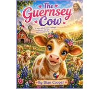 The Guernsey Cow: By Dian Cooper