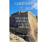 The Guernsey Handbook: An Essential Guide to Guernsey