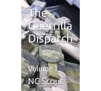 The Guerrilla Dispatch: Volume 1