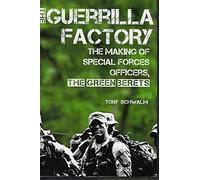 The Guerrilla Factory: The Making of Special Forces Officers, the Green Berets