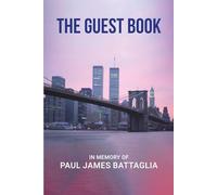 The Guest Book: In Memory of Paul James Battaglia