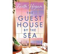 The Guest House by the Sea: A heartwarming Irish novel to curl up with from the kindle #1 bestselling author in 2024