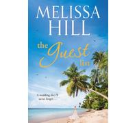 The Guest List : A totally gripping and escapist read to whisk you away to a destination wedding full of family drama
