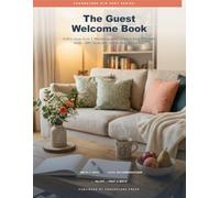 The Guest Welcome Book: A Fill-In House Guide & Welcome Journal for Airbnb & Short-Term Rental Hosts