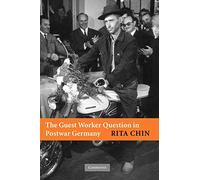 The Guest Worker Question in Postwar Germany