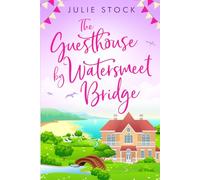 The Guesthouse by Watersmeet Bridge: An uplifting, escapist romance: 2
