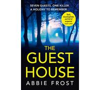 The Guesthouse – The most chilling, twisty, psychological thriller you will read this year!