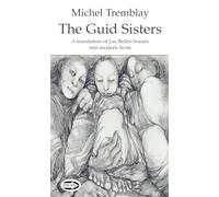The Guid Sisters: A Translation of Les Belles-Soeurs Into Modern Scots (Picas) (Picas series)