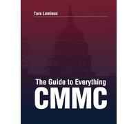 The Guide to Everything CMMC: An Assessor's Guide to the CMMC