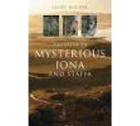 The Guide to Mysterious Iona and Staffa