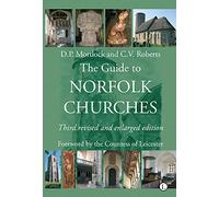 The Guide to Norfolk Churches: Third Revised and Enlarged Edition