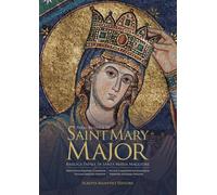 The Guide to Papal Basilica of Saint Mary Major