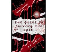 The Guide To Solving The Case: La Guida Alla Risoluzione Del Caso
