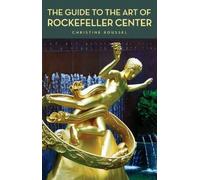 The Guide to the Art of Rockefeller Center