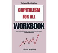 The Guided Activities from Capitalism For All Workbook: Understand How John Hope Bryant Presents Ideas That Support Financial Empowerment