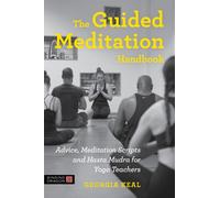 The Guided Meditation Handbook : Advice, Meditation Scripts and Hasta Mudra for Yoga Teachers