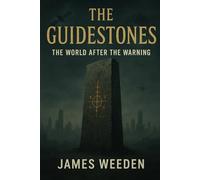 The Guidestones: The World After the Warning