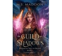 The Guild of Shadows: Book 2- Becoming the Shadows