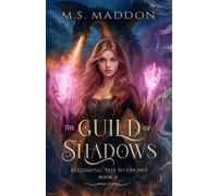 The Guild of Shadows: Book 2- Becoming the Shadows