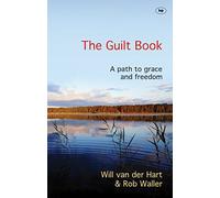 The Guilt Book: A Path To Grace And Freedom (The Path to Freedom)