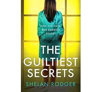 The Guiltiest Secrets: A compelling and emotional drama exploring the power of secrets