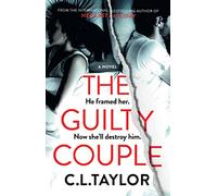 The Guilty Couple: The completely nail-biting, unputdownable crime thriller from the international million-copy bestseller
