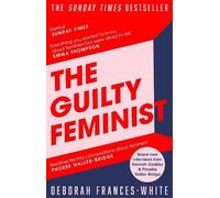 The Guilty Feminist by Deborah Frances-White - 9780349010120