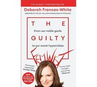 The Guilty Feminist : The Sunday Times bestseller - 'Breathes life into conversations about feminism' (Phoebe Waller-Bridge)