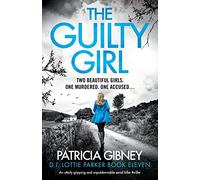 The Guilty Girl: An utterly gripping and unputdownable serial killer thriller: 11 (Detective Lottie Parker)