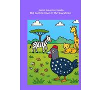 The Guinea Fowl in the Savannah (Chapter Books - Animal Adventures Collection)