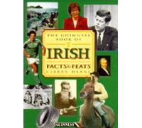The Guinness Book of Irish Facts and Feats