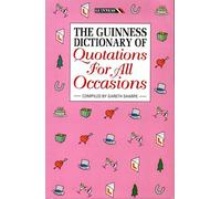 The Guinness Dictionary of Quotations for All Occasions