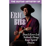 The Guitar Artistry Of Eric Bibb - Don't Ever Let Nobody Drag... [DVD] [2011]