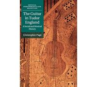 The Guitar in Tudor England – A Social and Musical History – Cambridge University Press