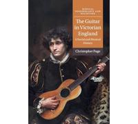The Guitar in Victorian England: A Social and Musical History (Musical Performance and Reception)