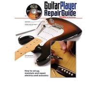 The Guitar Player Repair Guide, Third Edition: How to Set Up, Maintain and Repair Electrics and Acoustics