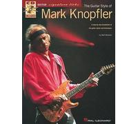 The Guitar Style of Mark Knopfler. Includes Audio Online: A Step-By-Step Breakdown of His Guitar Styles and Techniques (Guitar Signature Licks)