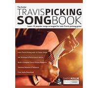 The Guitar Travis Picking Songbook: Learn 12 popular songs arranged for solo Travis picking guitar (Learn How to Play Country Guitar)
