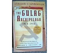 The Gulag Archipelago 1918-1956: An Experiment in Literary Investigation (Perennial Classics)