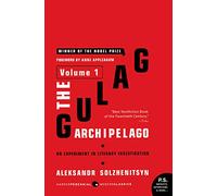 The Gulag Archipelago [Volume 1]: An Experiment in Literary Investigation: 01 (Gulag Archipelago, 1918-1956)