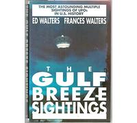 The Gulf Breeze Sightings: The Most Astounding Multiple Sightings of Ufos in U.S. History