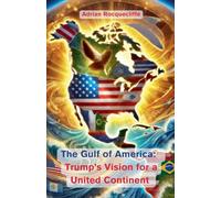 The Gulf of America: Trump's Vision for a United Continent