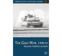 The Gulf War, 1990-91: 8 (Twentieth Century Wars)