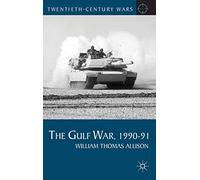 The Gulf War, 1990-91: 8 (Twentieth Century Wars)