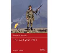 The Gulf War 1991: 55 (Essential Histories)