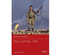 The Gulf War 1991: 55 (Essential Histories)
