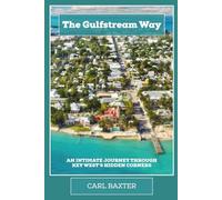 The Gulfstream Way: An intimate journey through Key West’s hidden corners